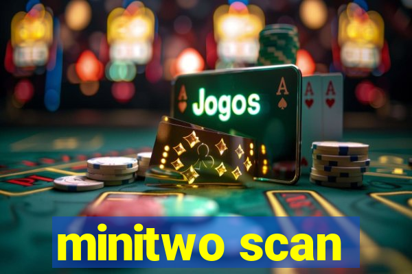 minitwo scan